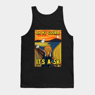 Oh My Gourd, Its a 5k! Tank Top